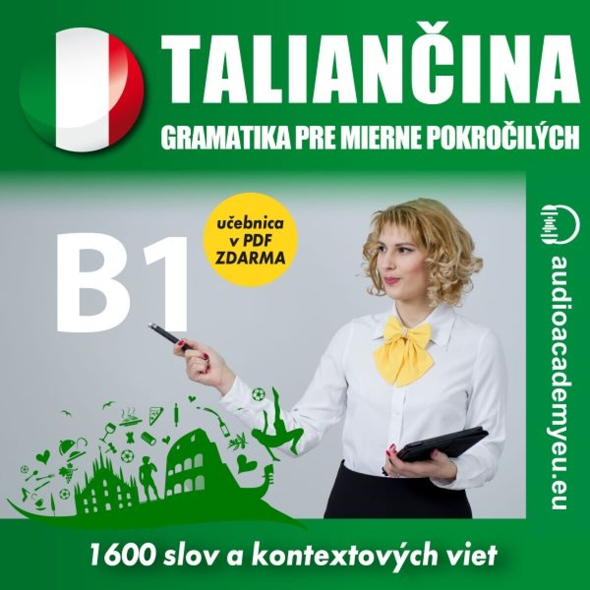 Levně Taliančina - gramatika pre mierne pokročilých B1 - audioacademyeu - audiokniha