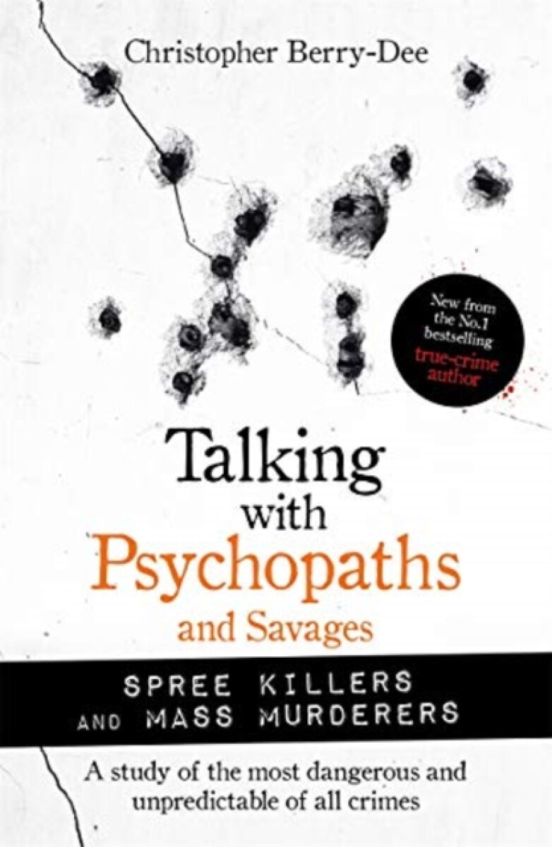 Kniha Talking with Psychopaths and Savages: Mass Murderers and Spree Killers