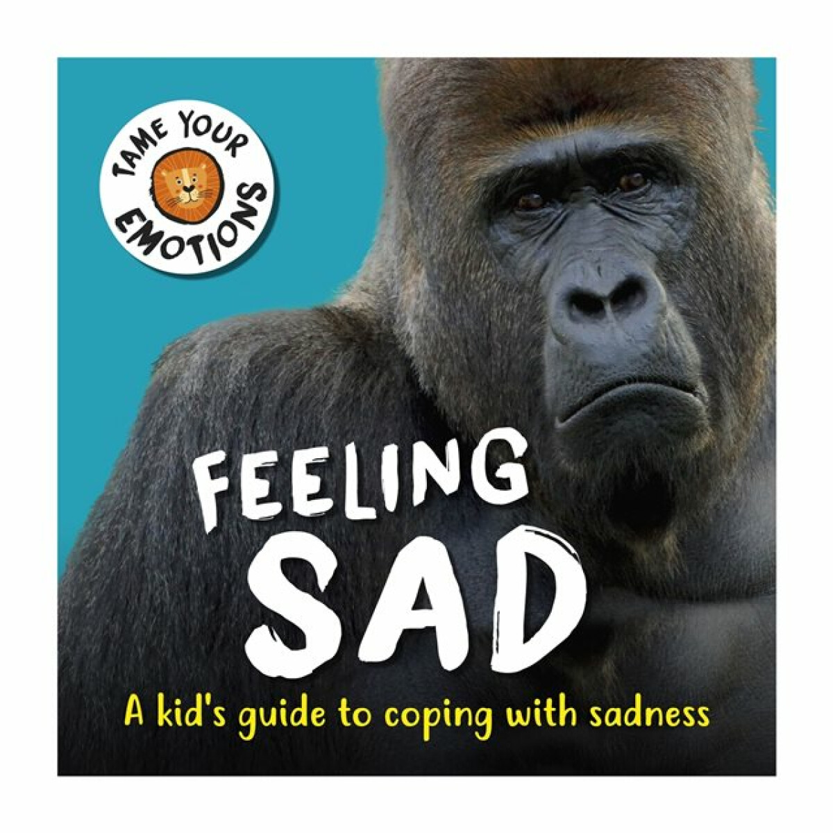 Kniha Tame Your Emotions: Feeling Sad