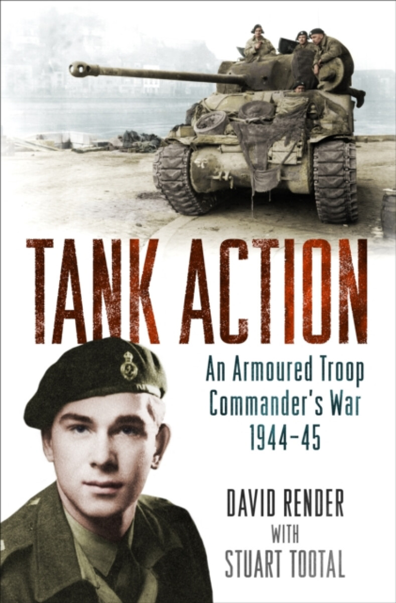 Tank Action - Stuart Tootal, Captain David Render