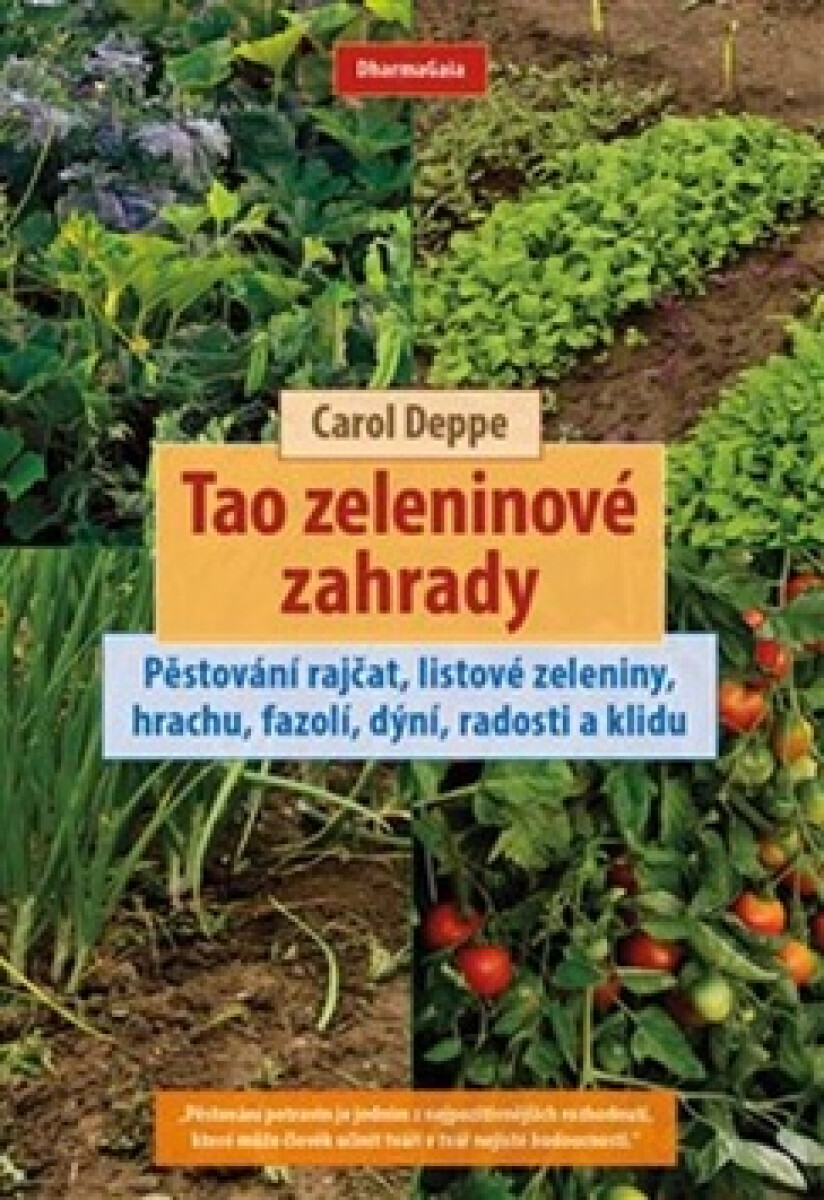 Kniha Tao zeleninové zahrady - Pěstování rajčat, listové zeleniny, hrachu, fazolí, dýní, radosti a klidu