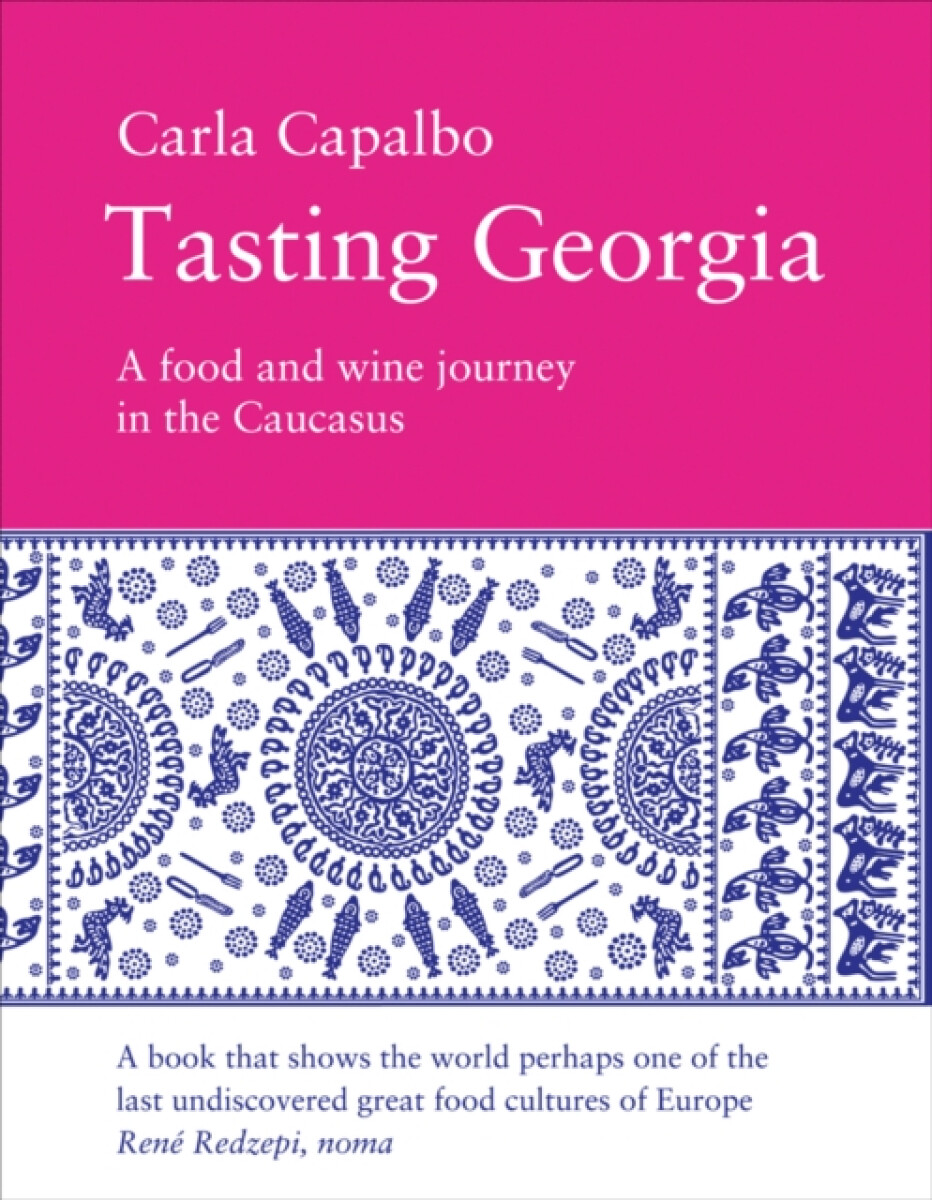 Kniha Tasting Georgia: A Food and Wine Journey in the Caucasus