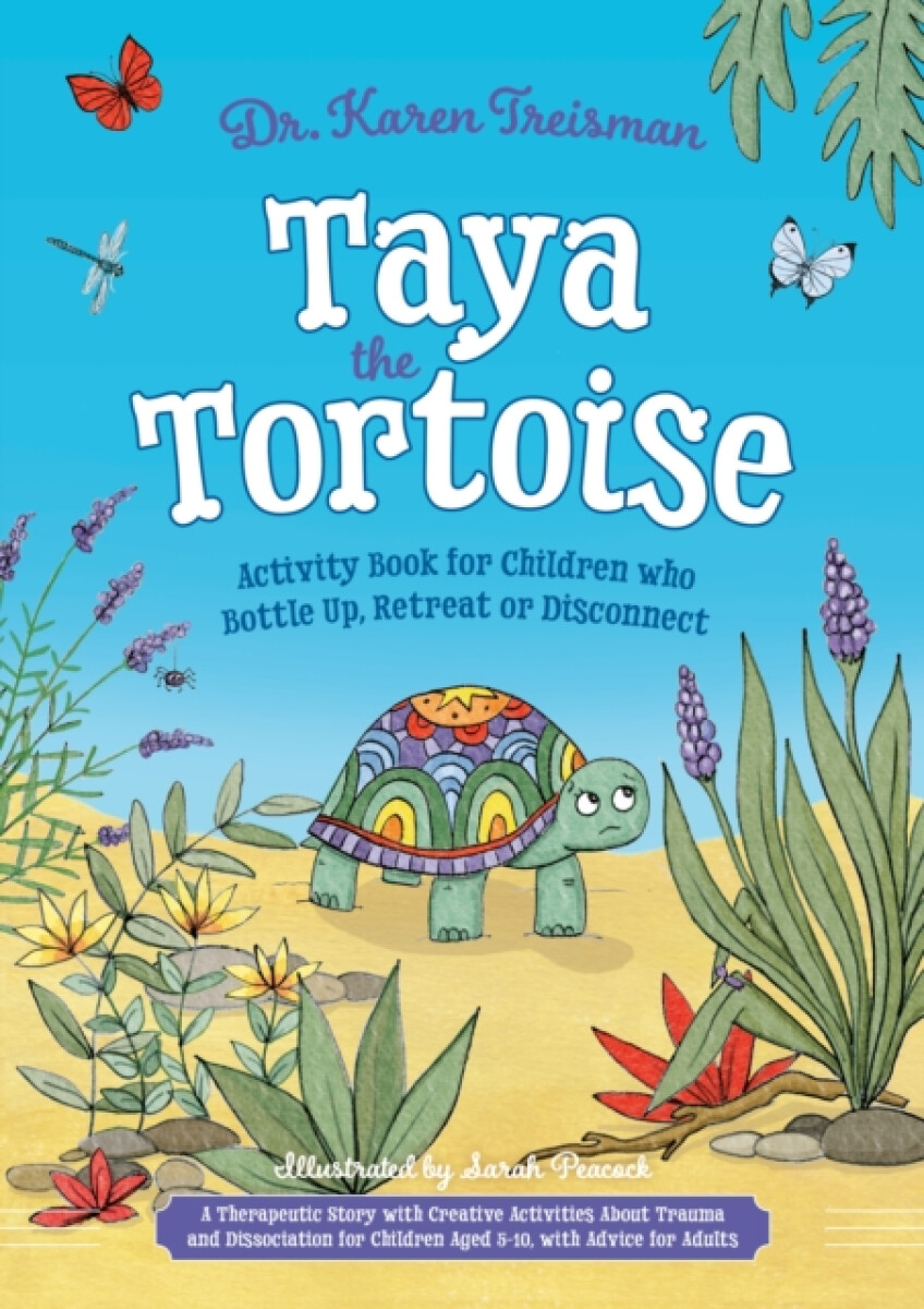 Kniha Taya the Tortoise Activity Book for Children who Bottle Up, Retreat or Disconnect