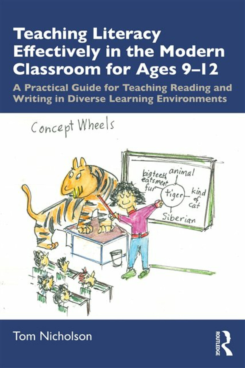Kniha Teaching Literacy Effectively in the Modern Classroom for Ages 9-12