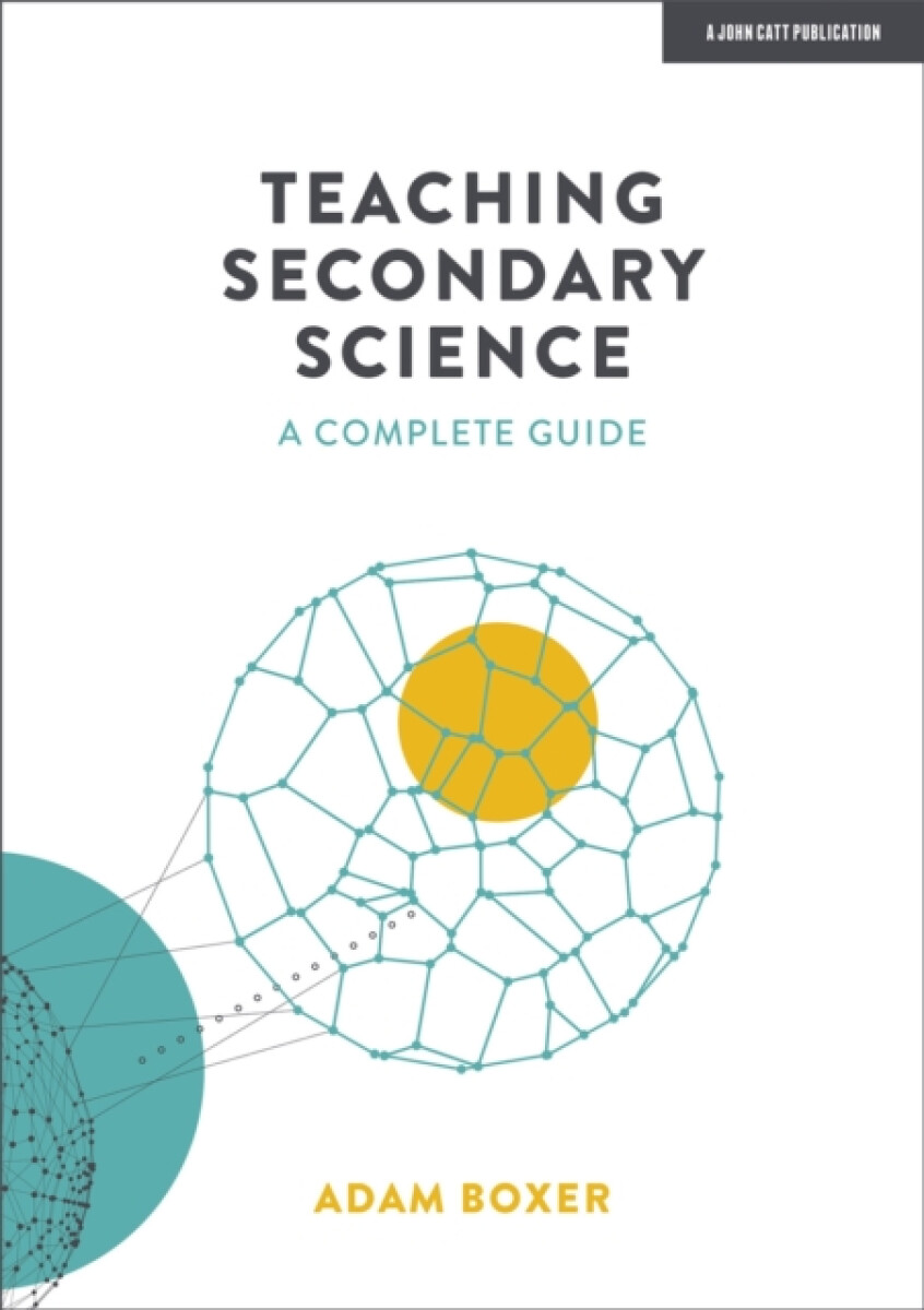 Kniha Teaching Secondary Science: A Complete Guide