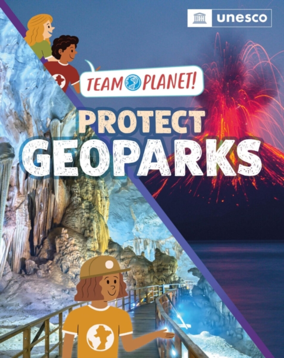 Hachette Children's Group Team Planet!: Protect Geoparks - Spilsbury, Louise