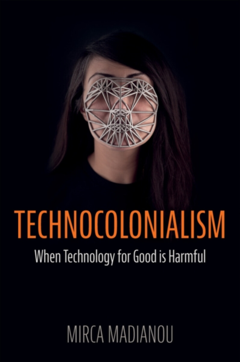 Kniha Technocolonialism â€“ When Technology for Good is Harmful