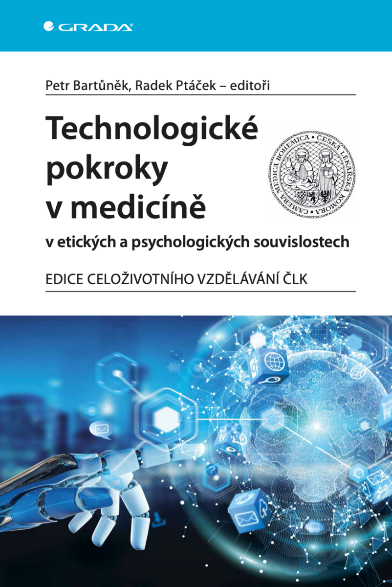 Technologické pokroky v medicíně v etických a psychologických souvislostech - Petr Bartůněk, Radek Ptáček, kolektiv autorů