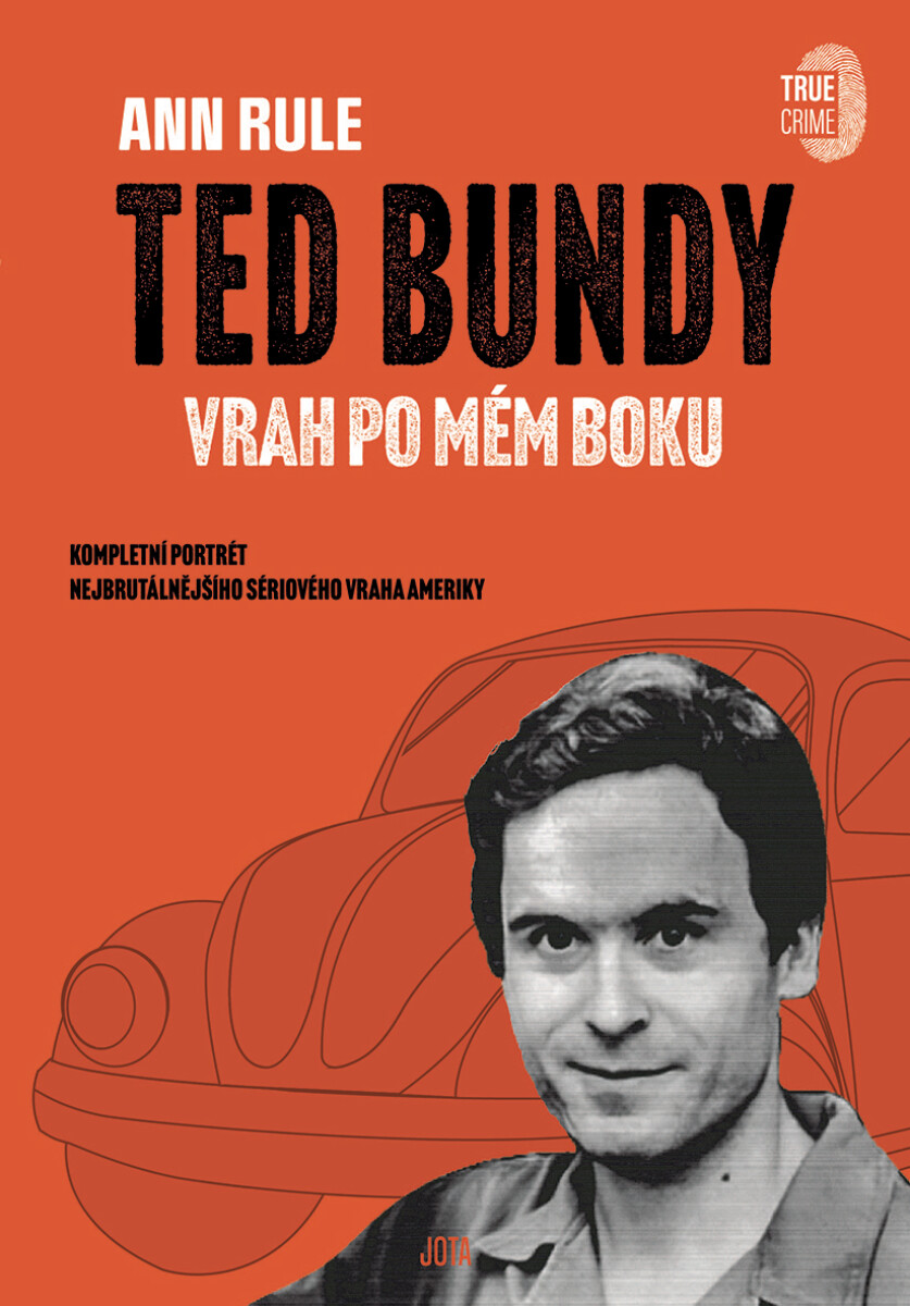 Levně Ted Bundy, vrah po mém boku - Ann Rule