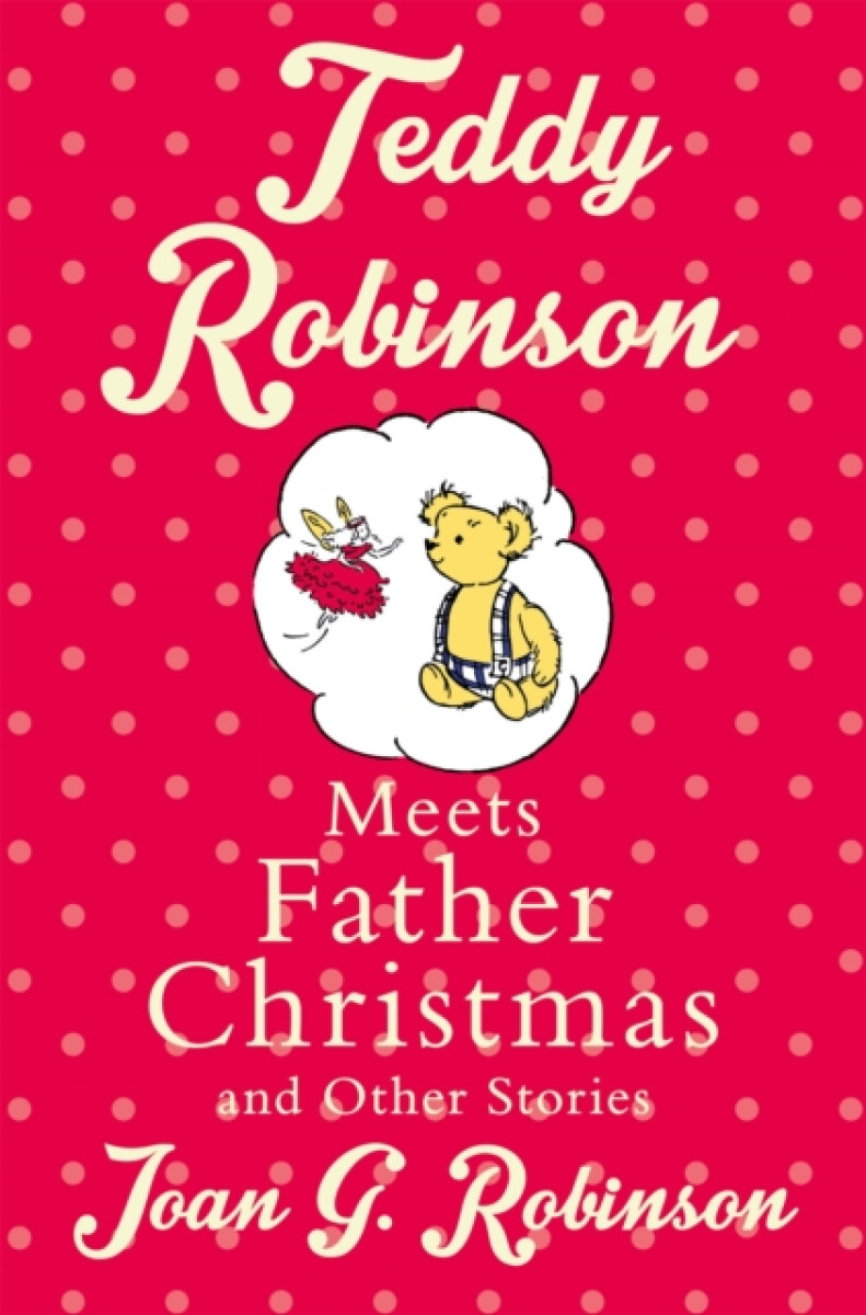 Kniha Teddy Robinson meets Father Christmas and other stories