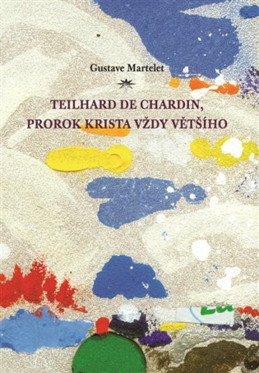 Kniha Teilhard de Chardin, prorok Krista vždy většího