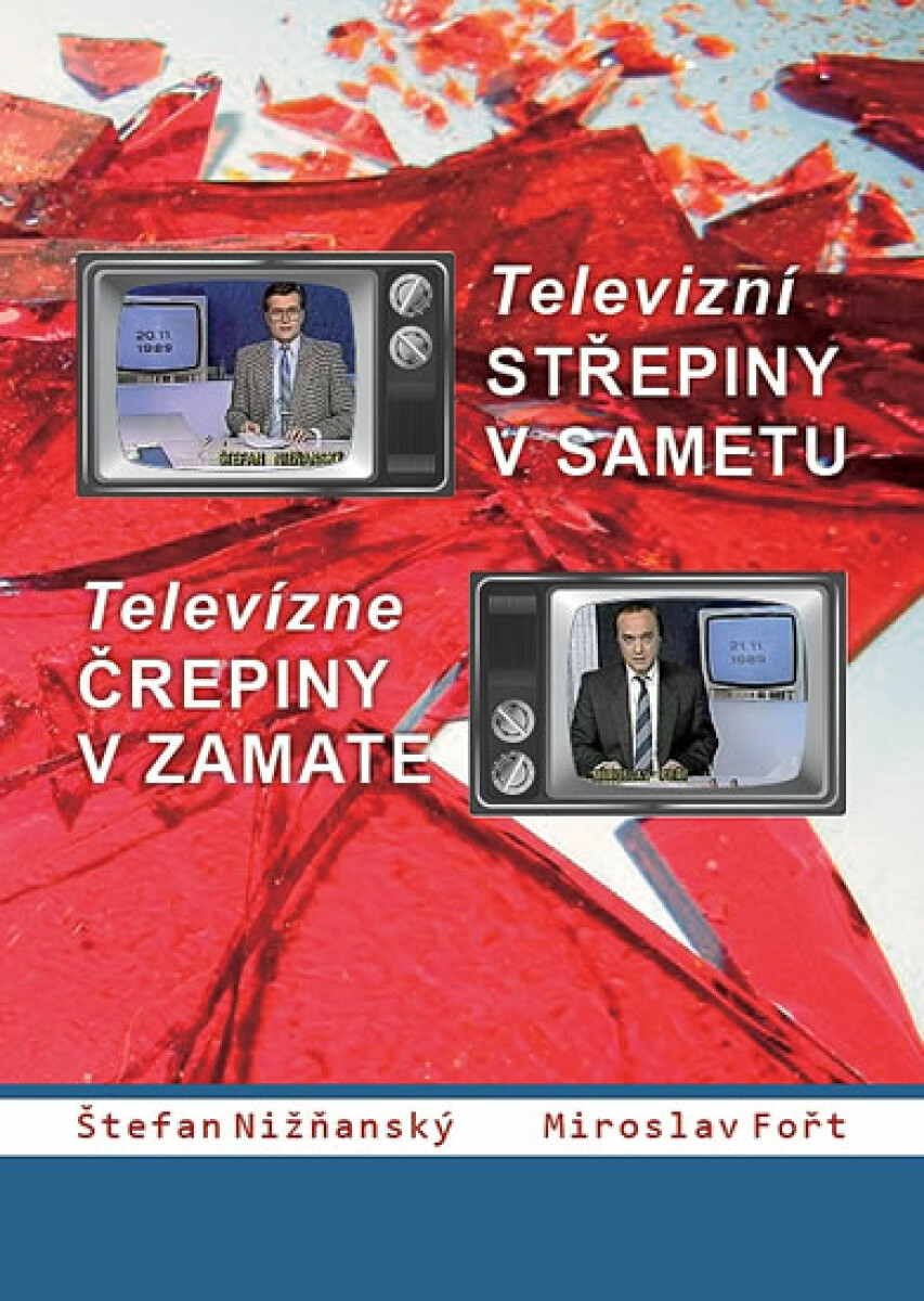 Televizní střepiny v sametu / Televízne črepiny v zamate koupíte na Knihydobrovsky.cz