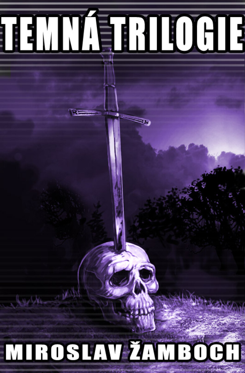 Temná trilogie - Miroslav Žamboch