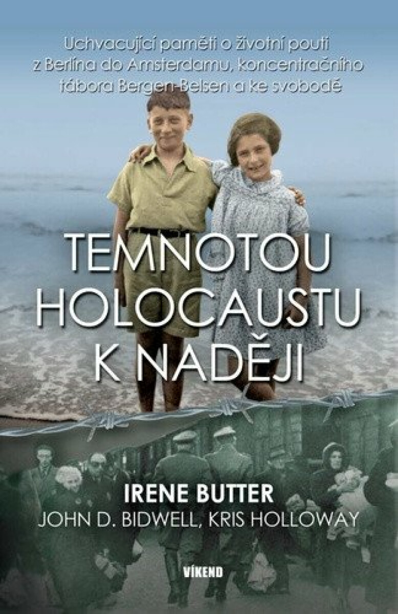 Kniha Temnotou holocaustu k naději - Uchvacující paměti o životní pouti z Berlína do Amsterdamu, koncentračního tábora Bergen-Belsen a ke svobodě