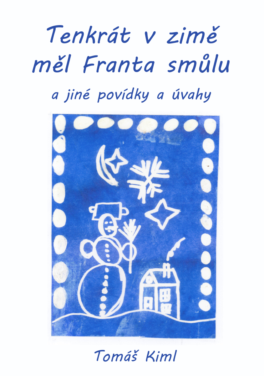 Tenkrát v zimě měl Franta smůlu - Tomáš Kiml
