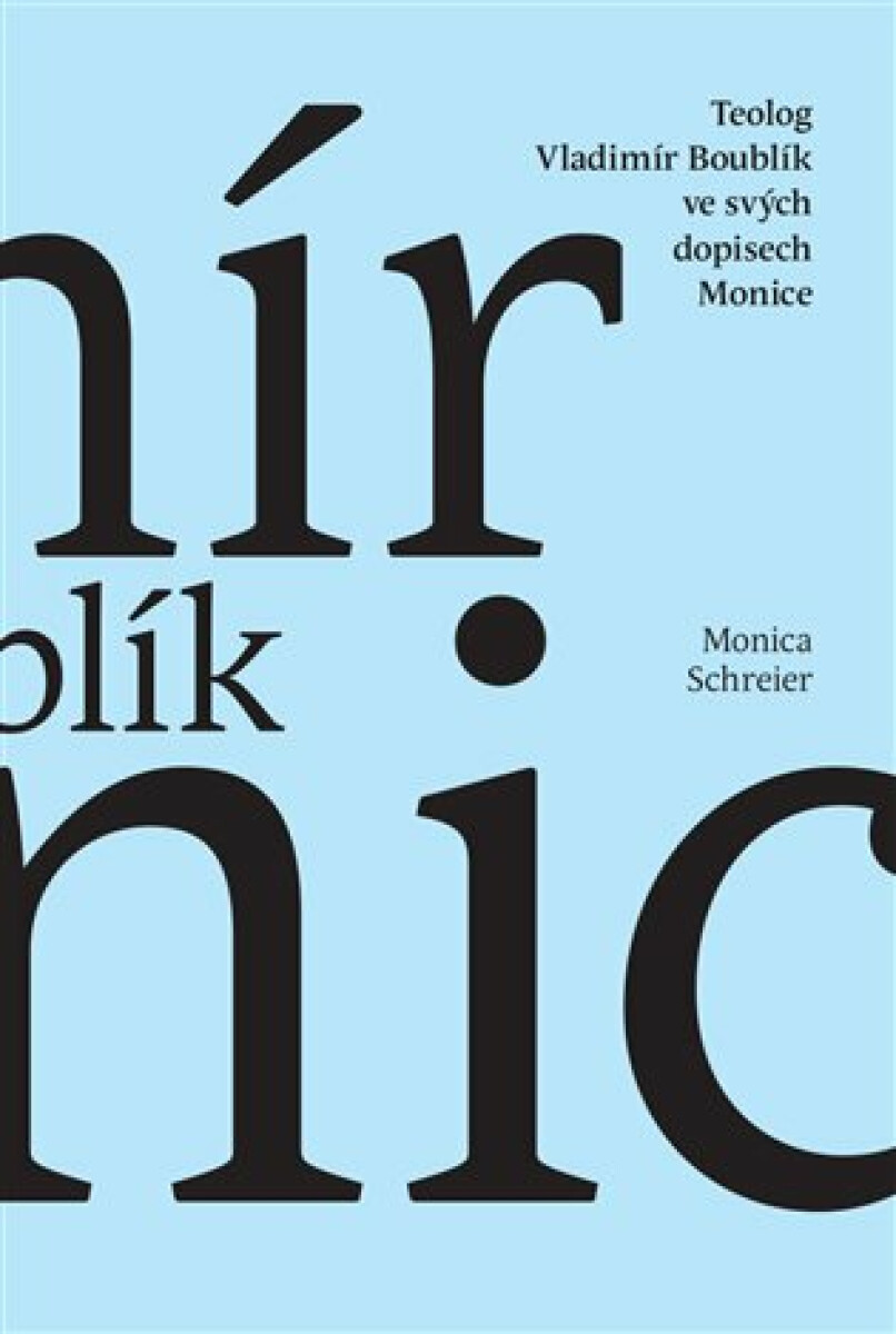 Kniha Teolog Vladimír Boublík ve svých dopisech Monice