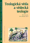 Kniha Teologická věda a vědecká teologie