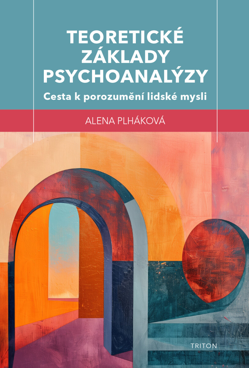 Teoretické základy psychoanalýzy - Alena Plháková