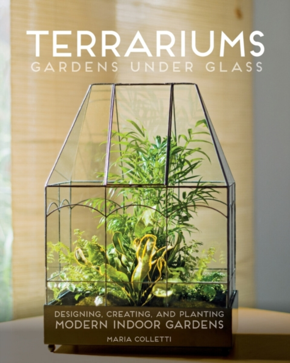 Kniha Terrariums - Gardens Under Glass