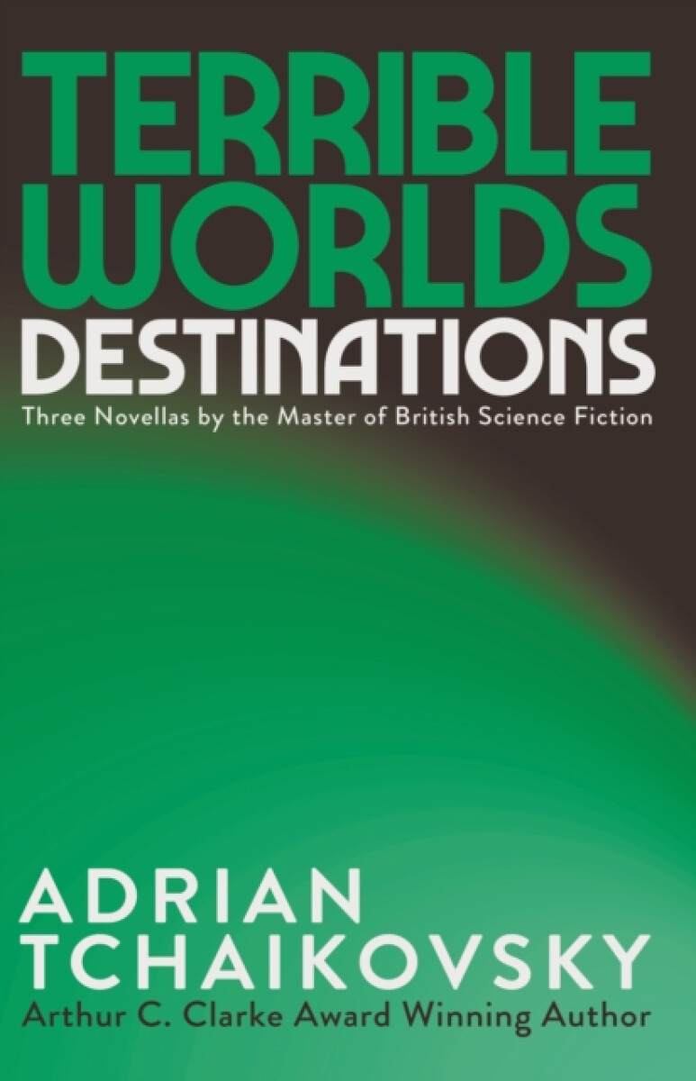 Terrible Worlds: Destinations - Adrian Tchaikovsky