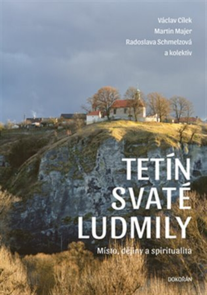Kniha Tetín svaté Ludmily. Místo, dějiny a spiritualita