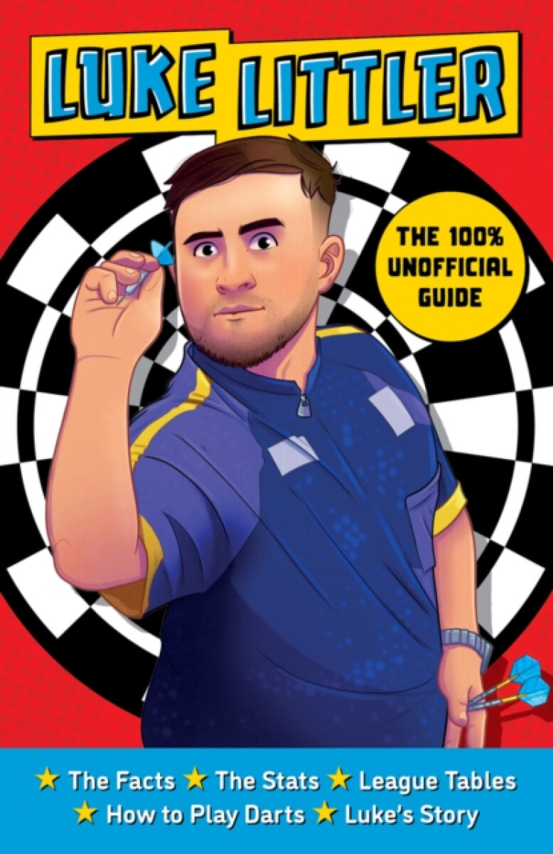 Kniha The 100% Unofficial Guide to Luke Littler, Darts Champion