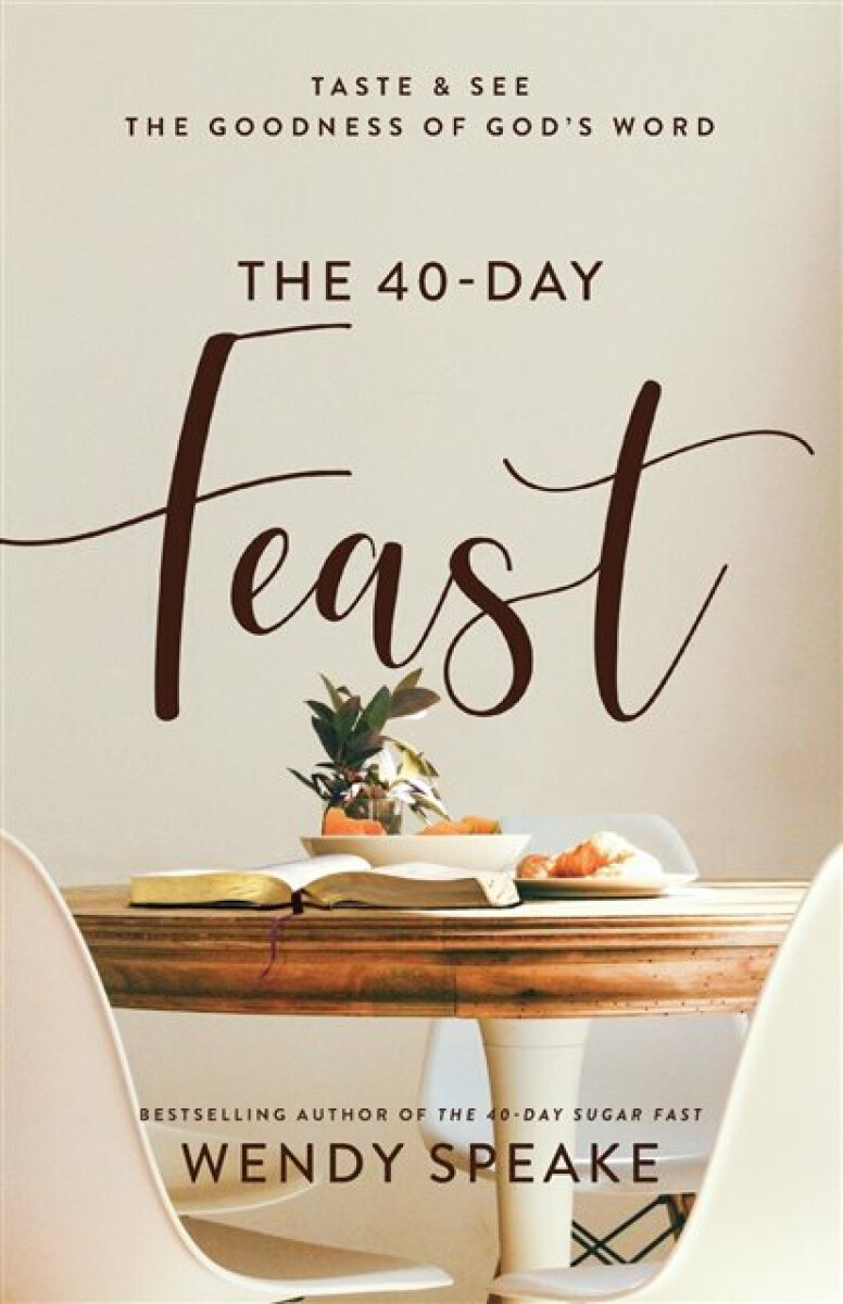 Kniha 40–Day Feast – Taste and See the Goodness of God`s Word