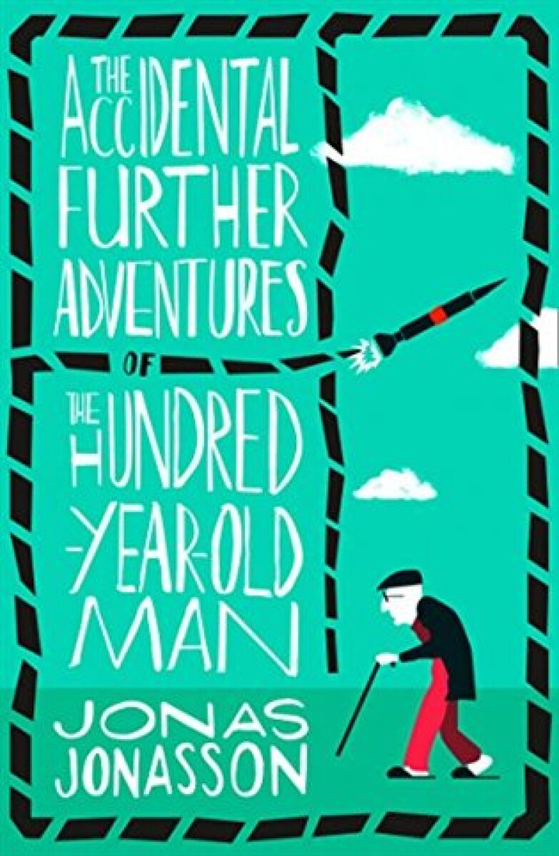 Kniha The Accidental Further Adventures of the Hundred-Year-Old Man