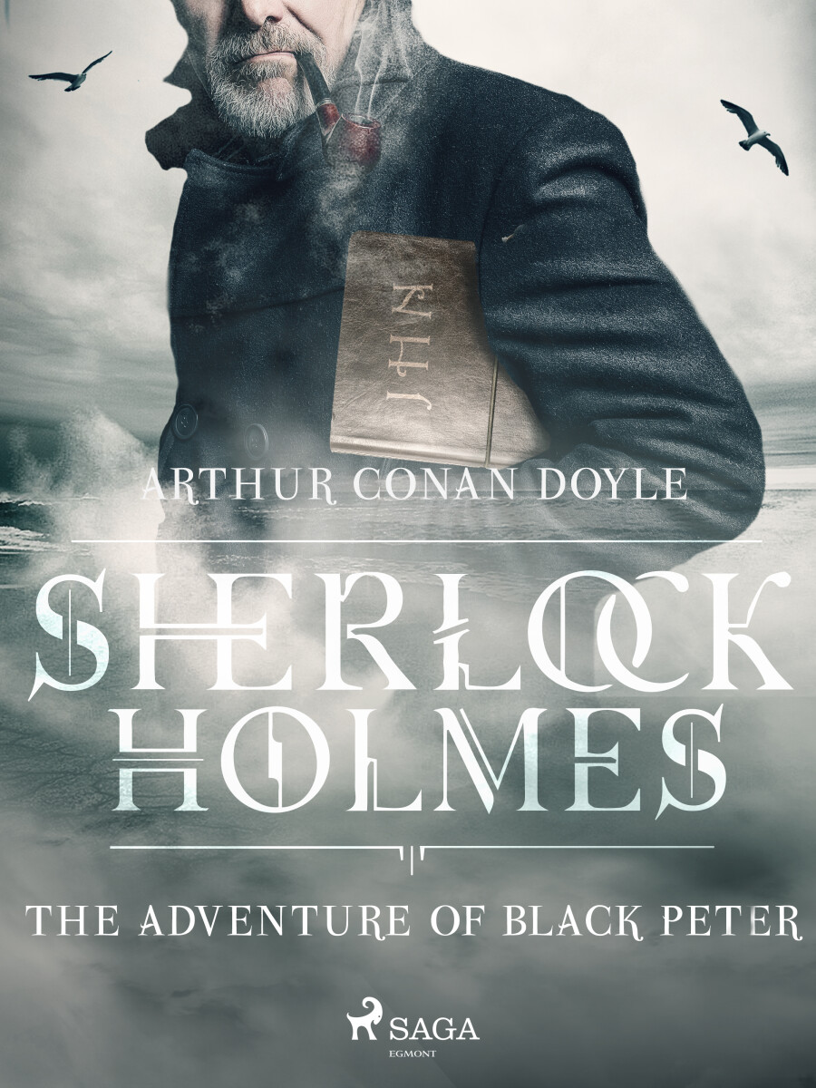 The Adventure of Black Peter - Sir Arthur Conan Doyle