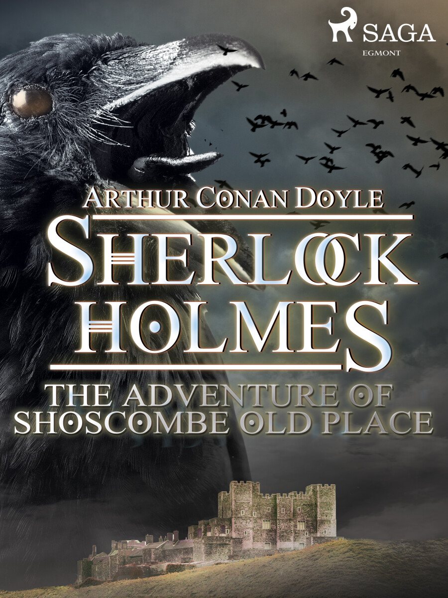The Adventure of Shoscombe Old Place - Sir Arthur Conan Doyle
