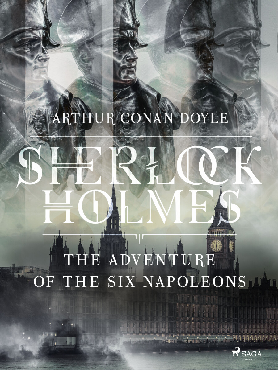 The Adventure of the Six Napoleons - Sir Arthur Conan Doyle