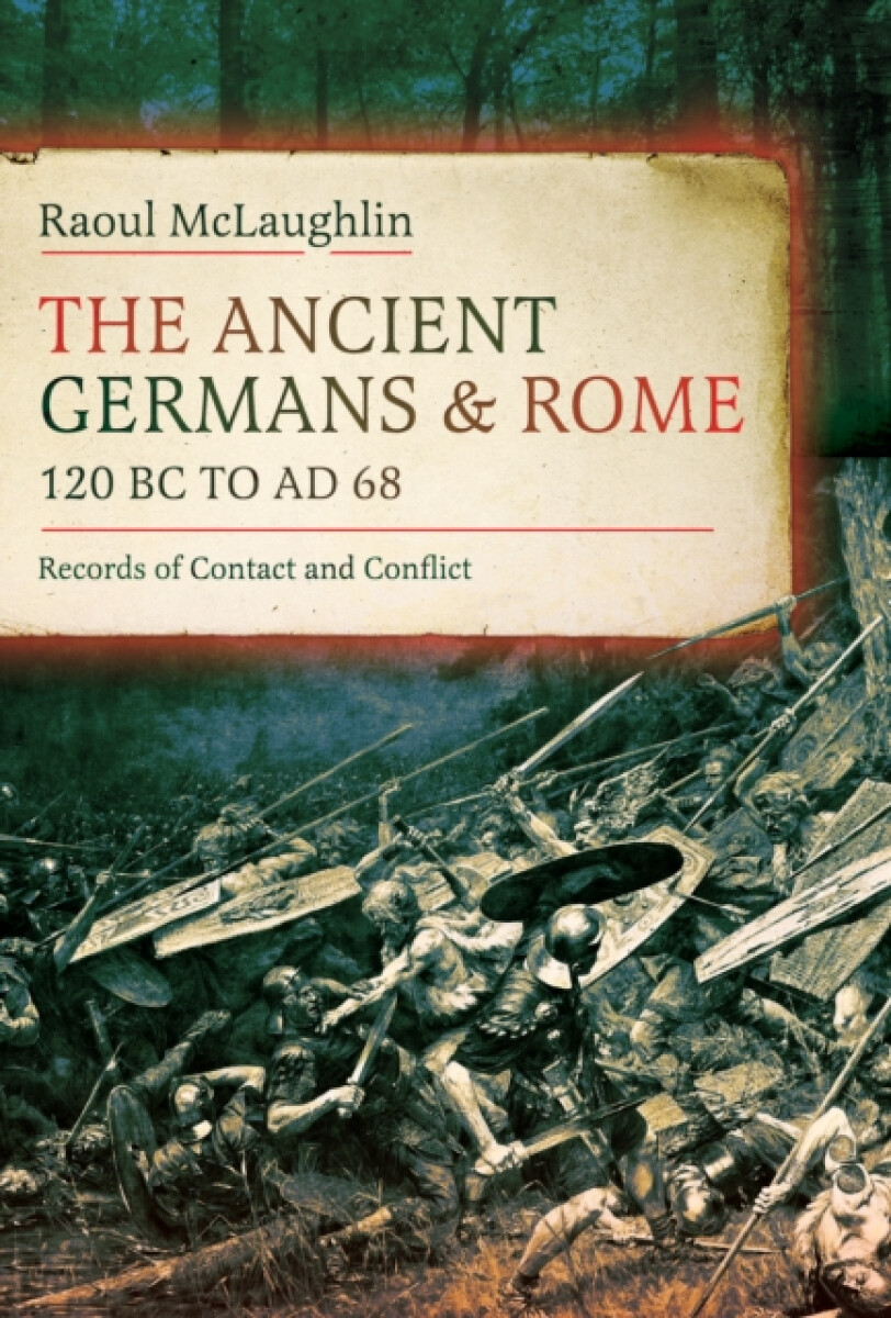 Kniha Ancient Germans and Rome, 120 BC to AD68