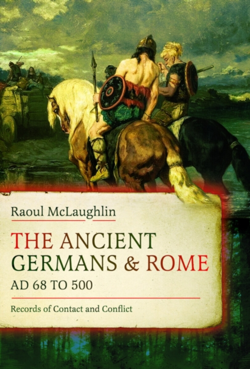 Kniha The Ancient Germans and Rome, AD 68 to 500