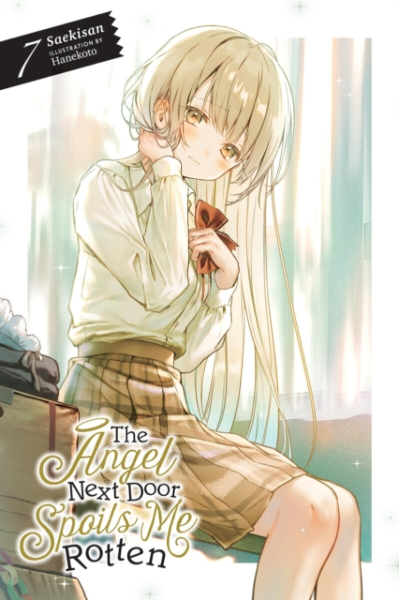 Kniha Angel Next Door Spoils Me Rotten, Vol. 7 (light novel)