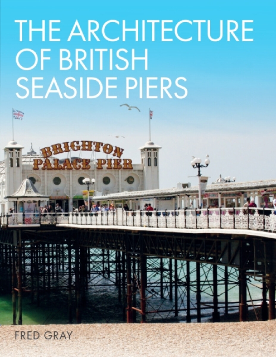 Kniha Architecture of British Seaside Piers