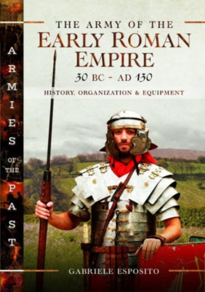 Kniha Army of the Early Roman Empire 30 BC-AD 180