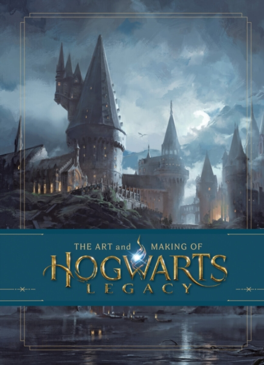 Kniha Art and Making of Hogwarts Legacy: Exploring the Unwritten Wizarding World