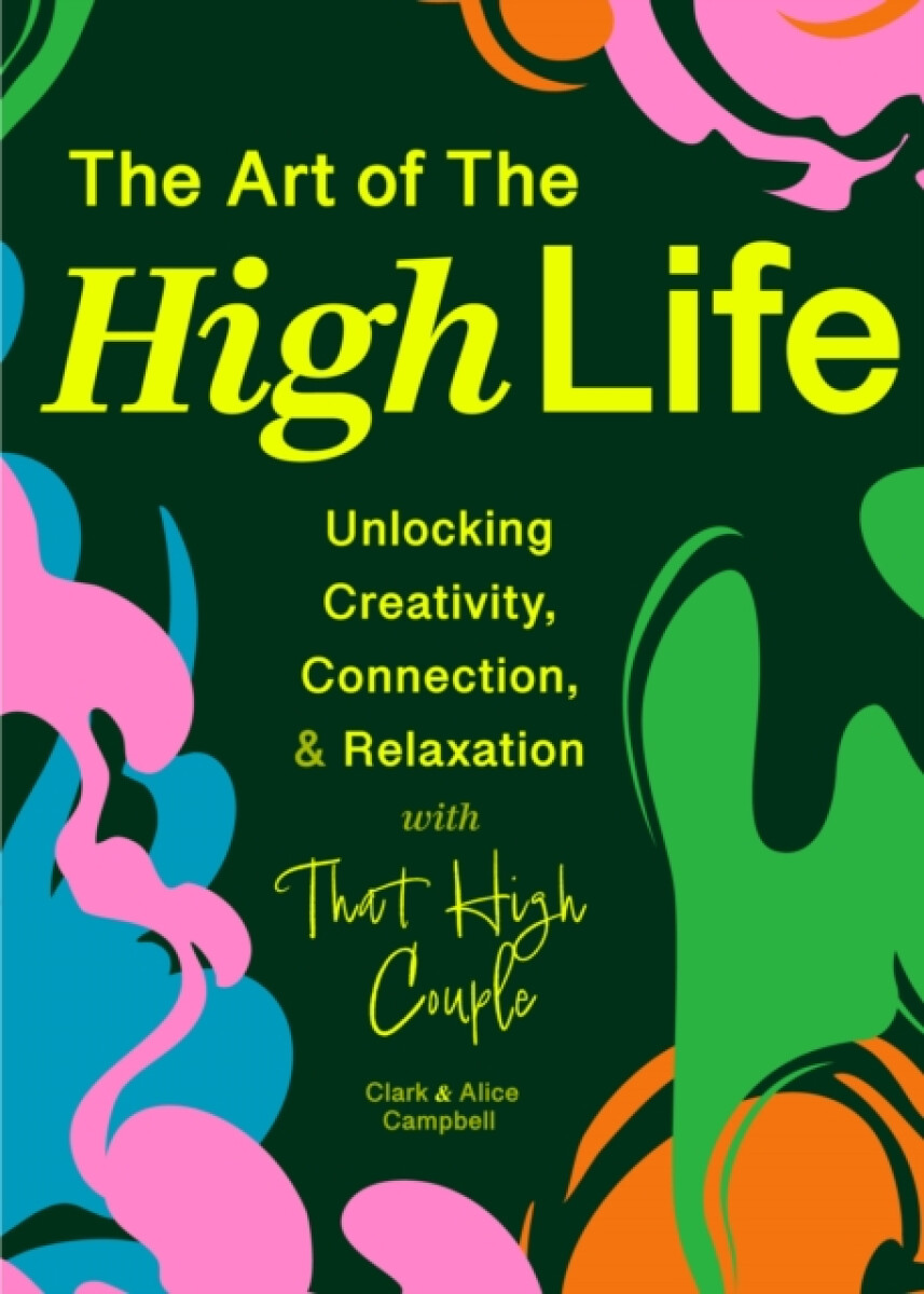Wellness Through Weed - Alice Campbell, Clark Campbell