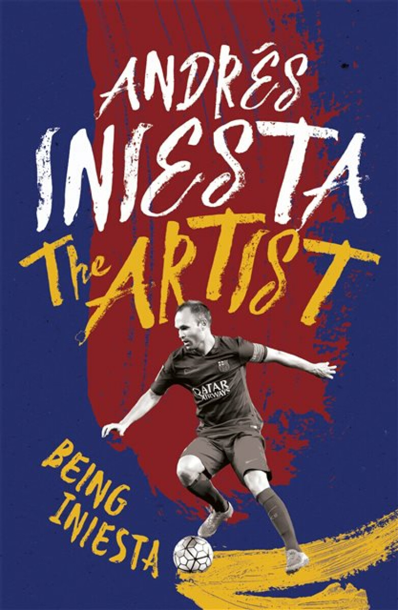 Kniha The Artist: Being Iniesta