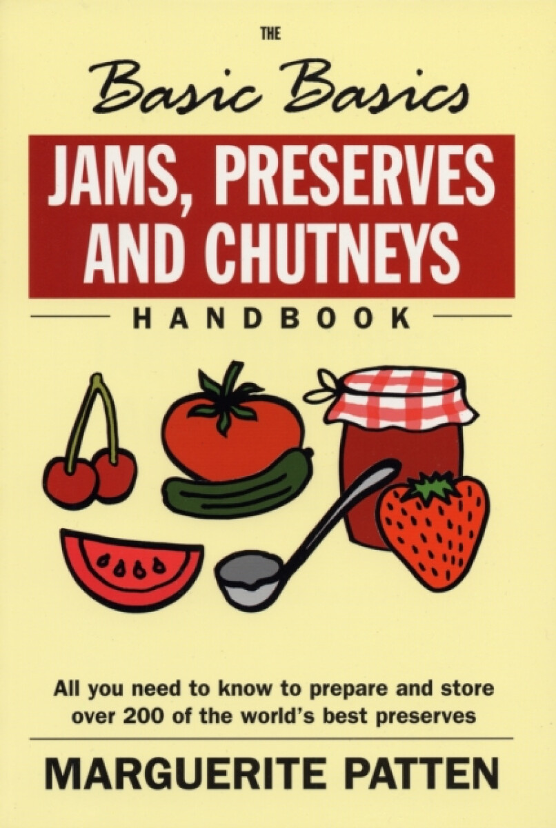 Kniha Basic Basics Jams, Preserves and Chutneys Handbook