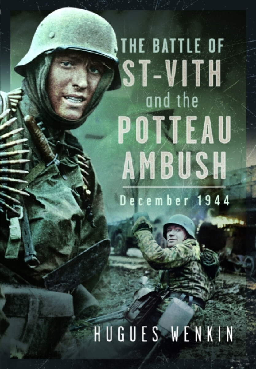 Kniha Battle of Saint-Vith and the Potteau Ambush, December 1944
