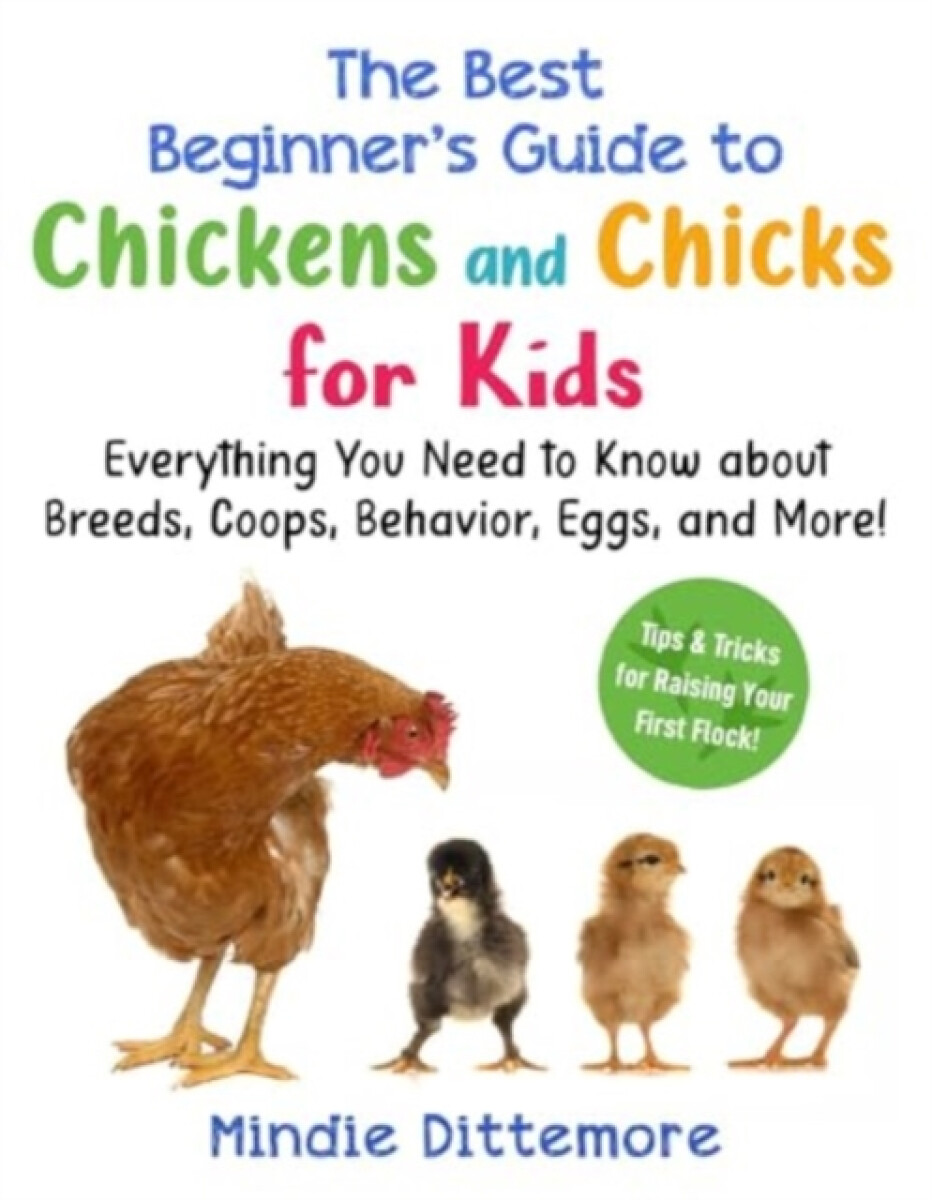 Kniha Best Beginner's Guide to Chickens and Chicks for Kids