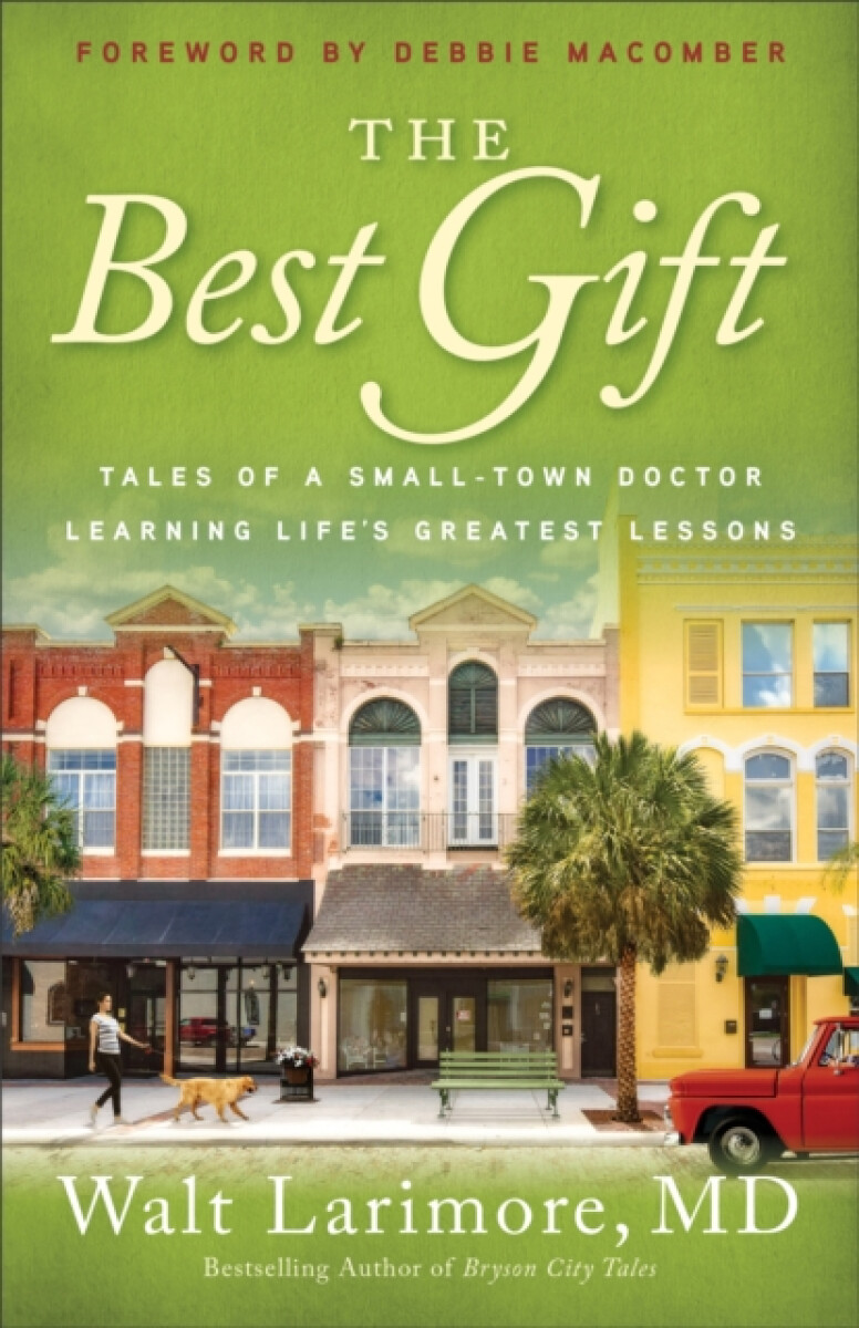 Kniha Best Gift - Tales of a Small-Town Doctor Learning Life`s Greatest Lessons