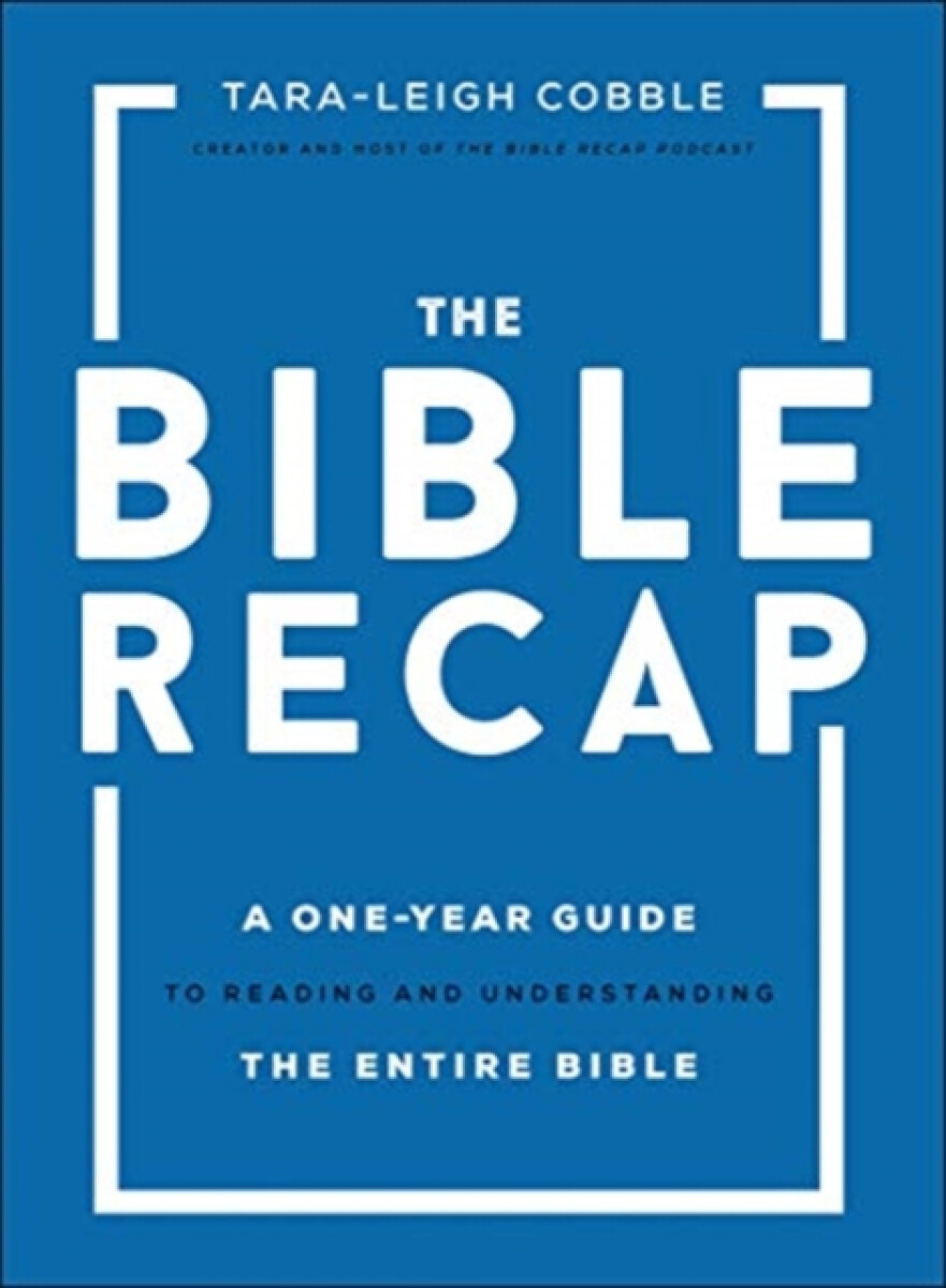 Kniha Bible Recap – A One–Year Guide to Reading and Understanding the Entire Bible