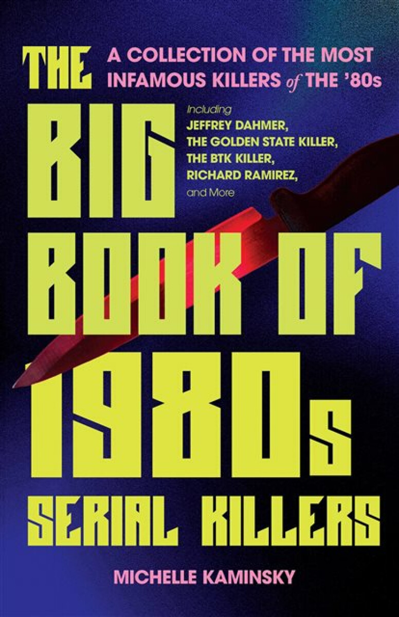 Kniha Big Book Of 1980s Serial Killers