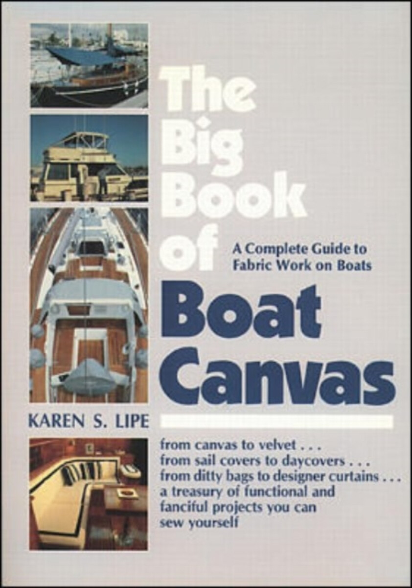 Kniha Big Book of Boat Canvas: A Complete Guide to Fabric Work on Boats
