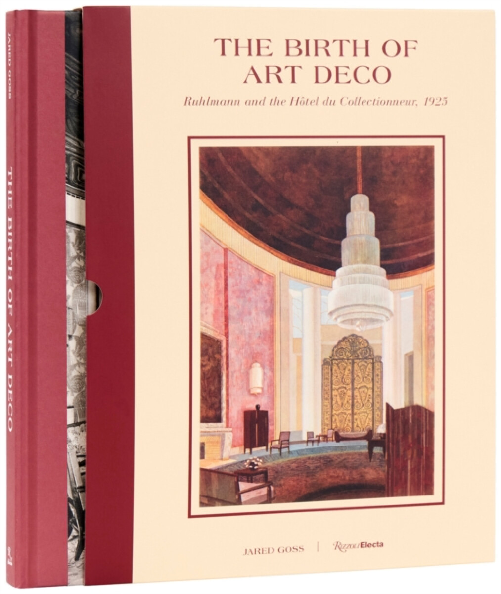 Kniha The Birth of Art Deco: RuhlmannÂ and L'Hotel du Collectionneur, 1925
