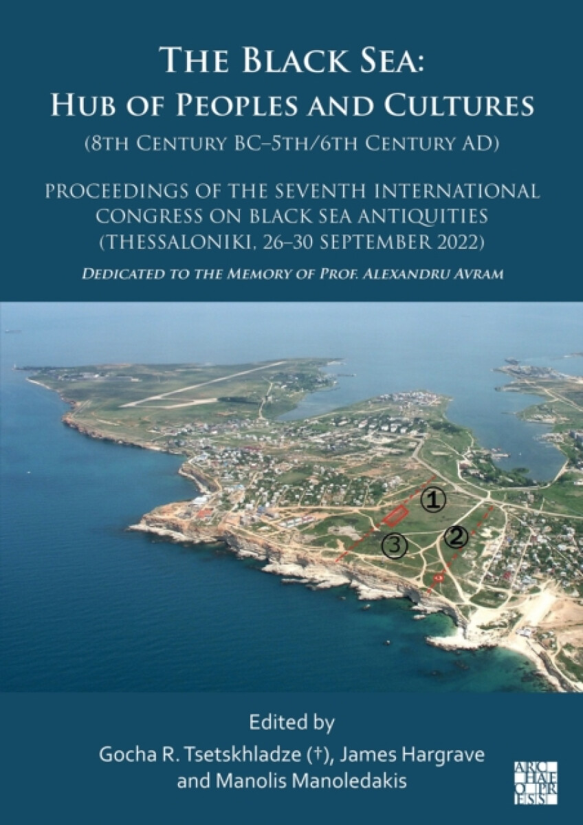 The Black Sea: Hub of Peoples and Cultures (8th Century BCâ€“5th/6th Century AD)