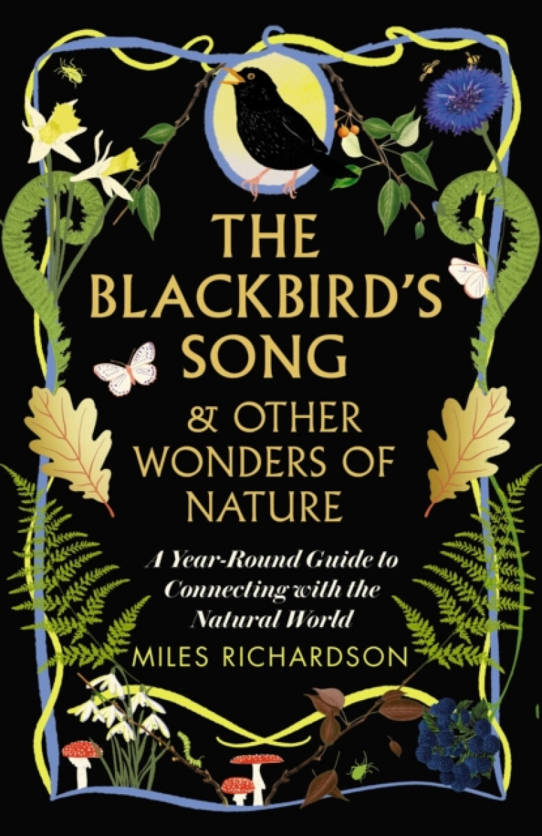 The Blackbird’s Song & Other Wonders of Nature – Miles Richardson