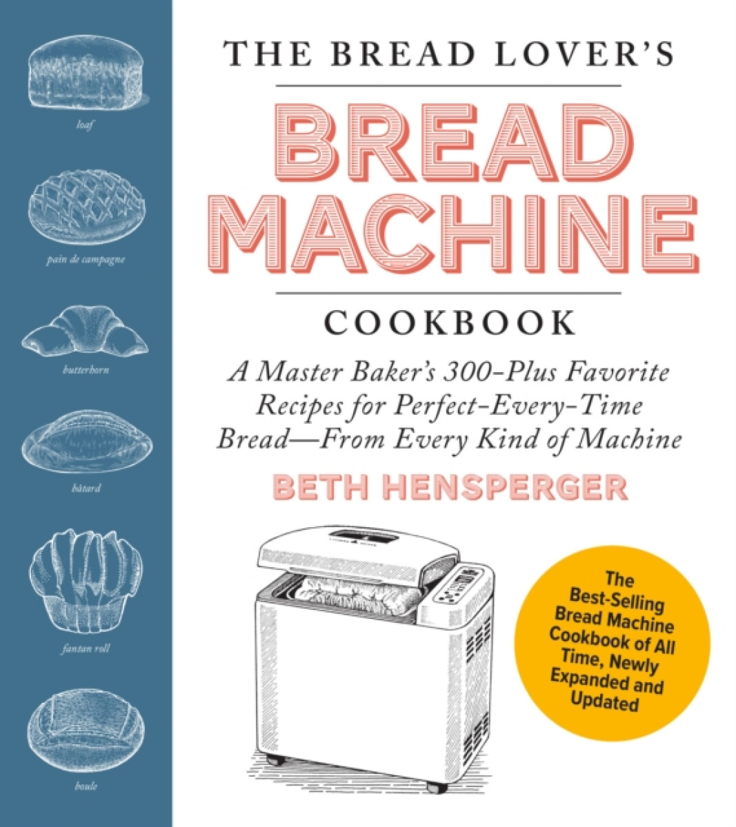 Kniha Bread Lover's Bread Machine Cookbook, Newly Updated and Expanded